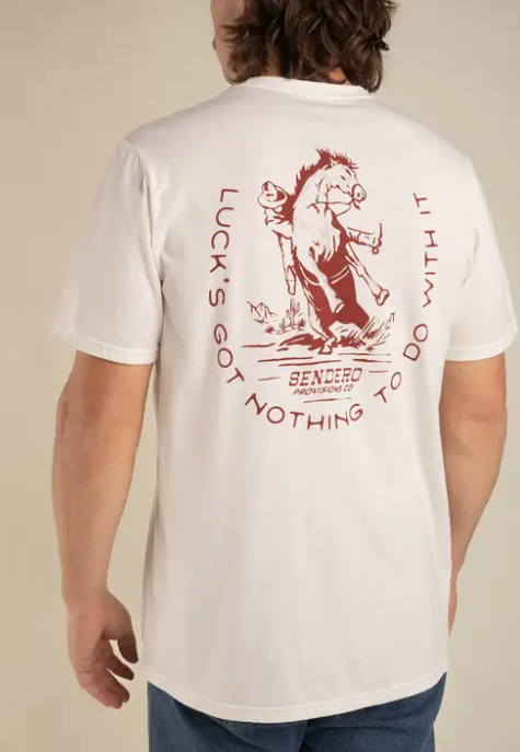 Sendero - Luck's Got Nothing to Do With It Tee